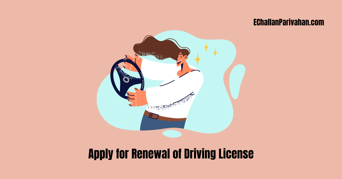 Apply for Renewal of Driving License