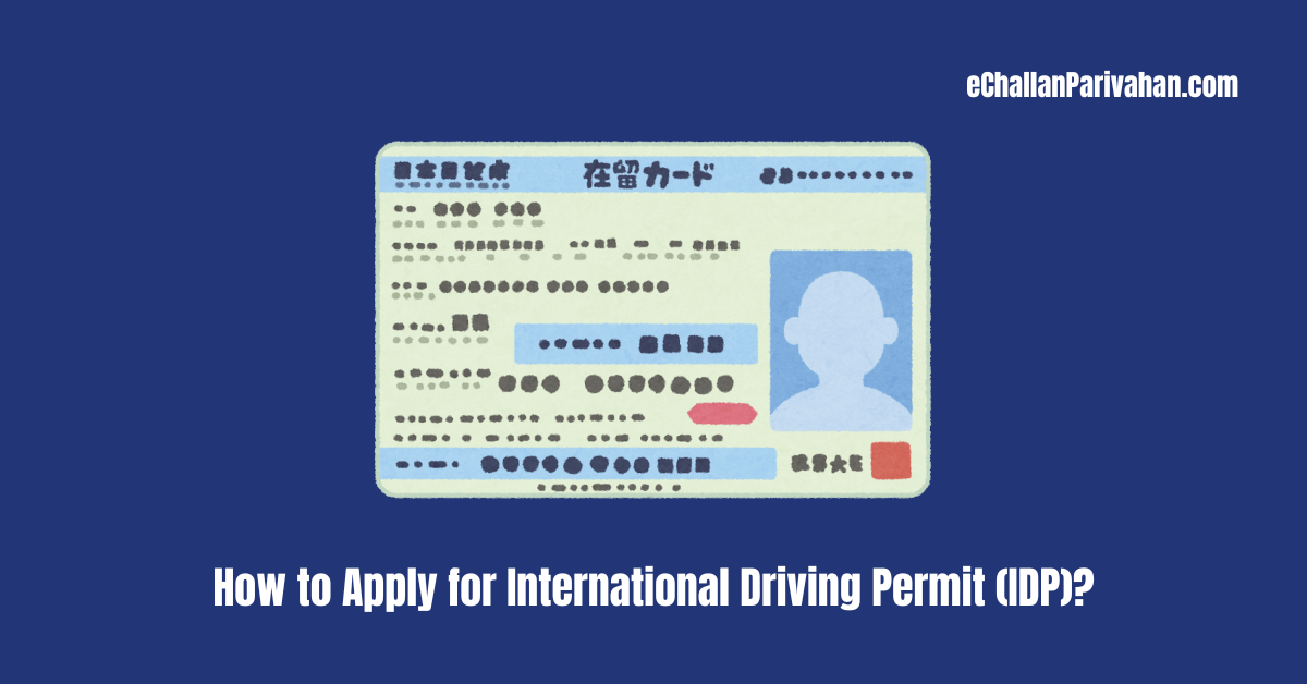 How to Apply for International Driving Permit (IDP)?