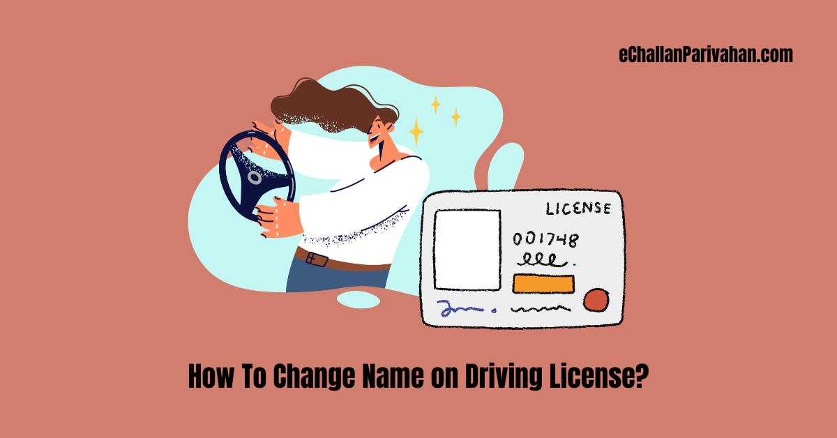 How To Change Name on Driving License?
