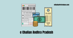 Read more about the article E-Challan Andhra Pradesh: Check Status and Pay AP Traffic E-Challan Online and Offline